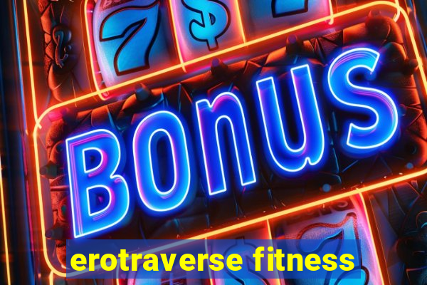 erotraverse fitness